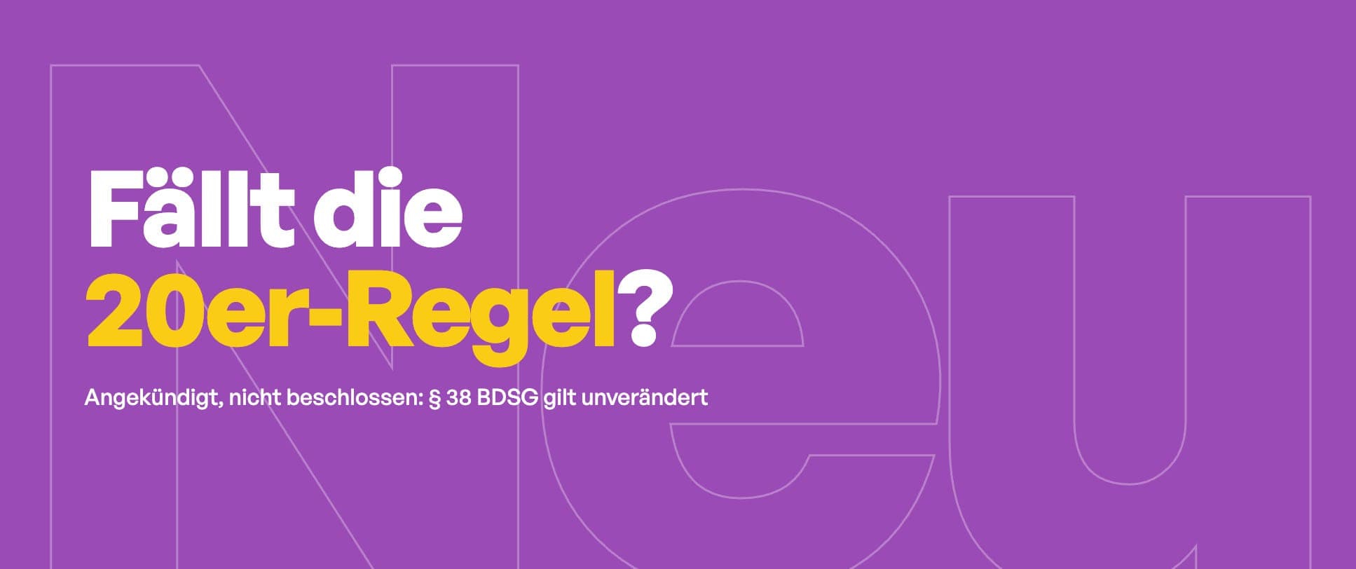 DSB-Pflicht: Fällt die 20er-Regel weg?
