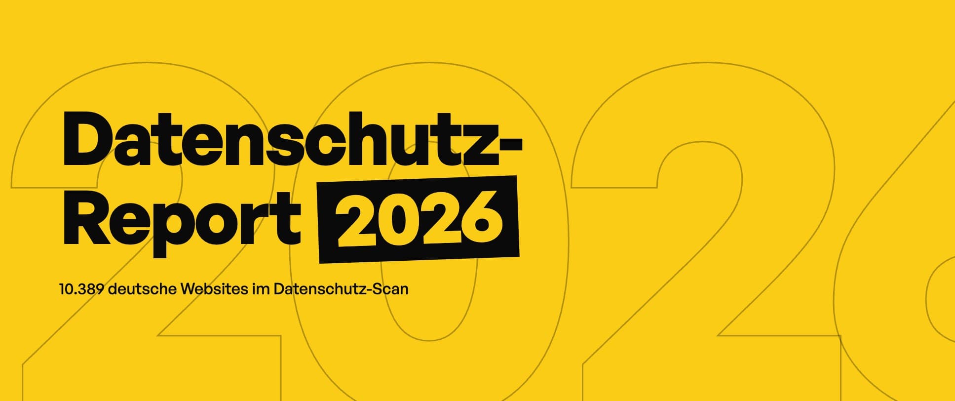 Bevor du klickst: Datenschutzreport 2026