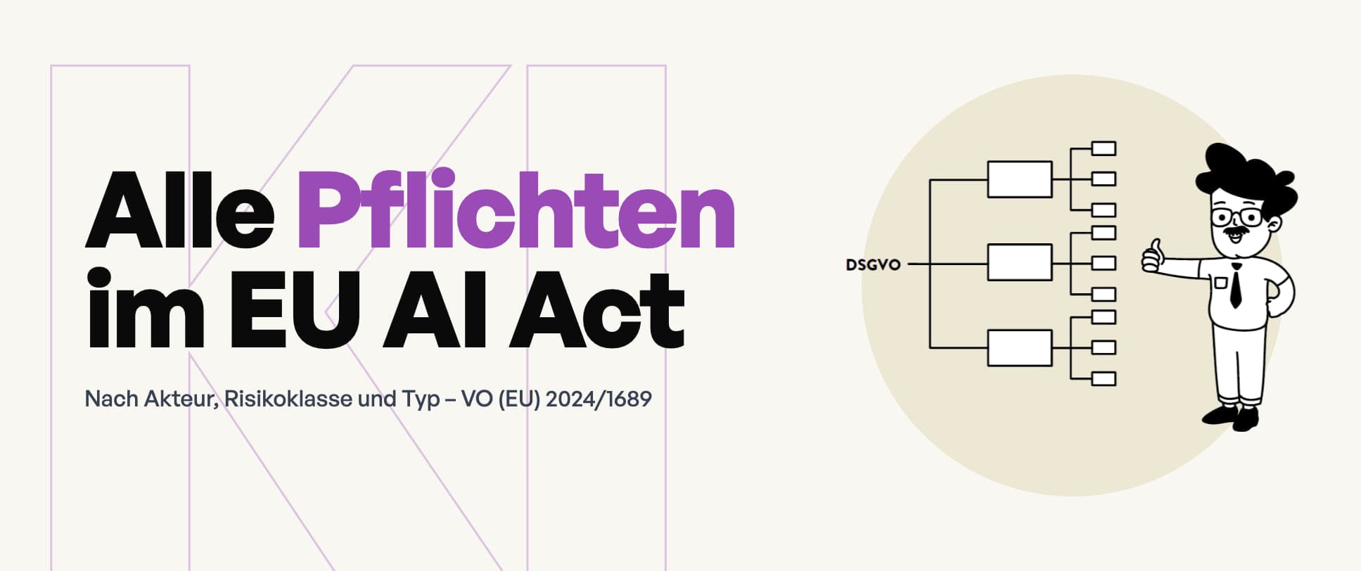 EU AI Act: Vollständige Pflichtenübersicht
